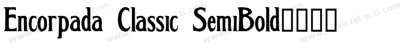 Encorpada Classic SemiBold字体转换